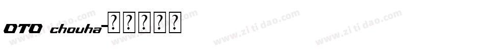 OTO chouha字体转换